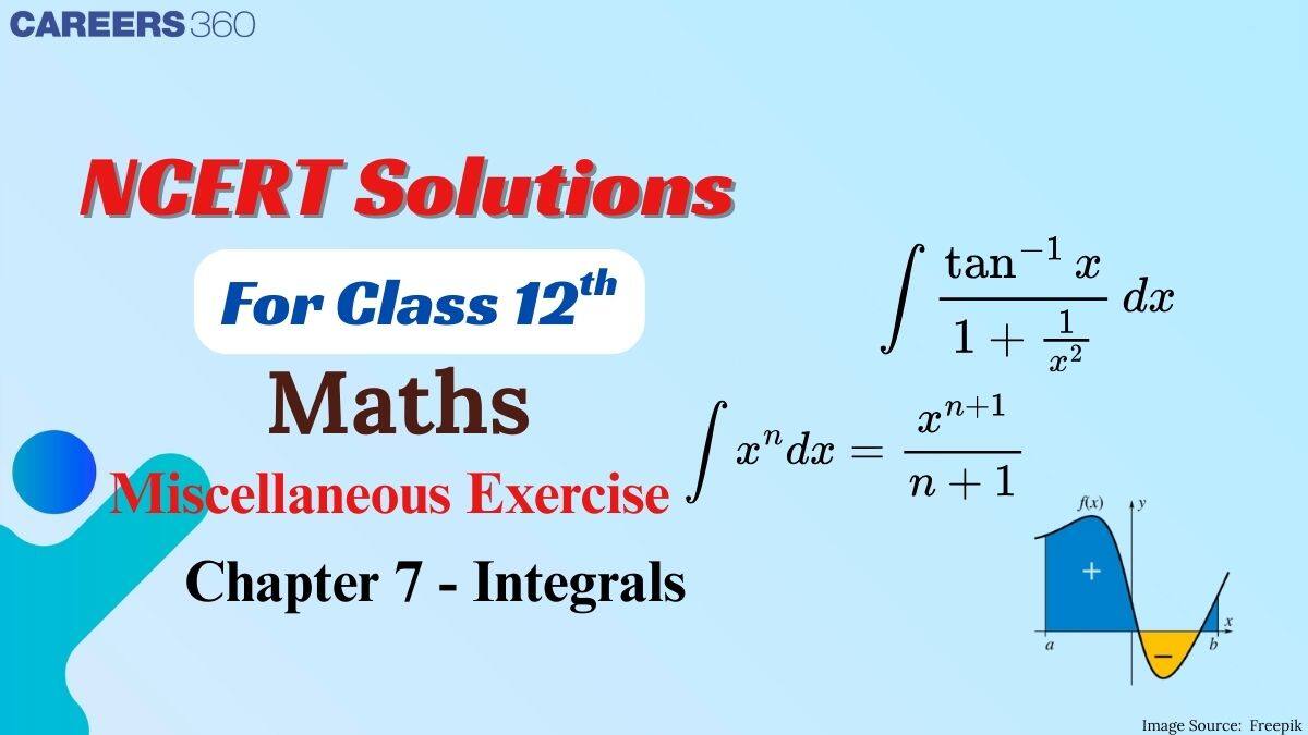 NCERT Solutions for Miscellaneous Exercise Chapter 7 Class 12 - Integrals